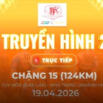 Link xem trực tiếp Cúp Truyền hình 2026 | Chặng 15: Tuy Hòa (Đăk Lăk) - Nha Trang (Khánh Hòa) 124km (19/4)