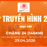 Link xem trực tiếp Cúp Truyền hình 2026 | Chặng 24: Đạo Thạnh (Đồng Tháp) - Tân Ninh (Tây Ninh) - 146km (29/4)