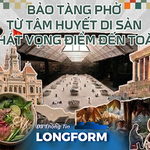 Bảo tàng phở - Từ tâm huyết di sản đến khát vọng điểm đến toàn cầu