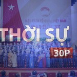 Thời sự 30p chiều (13/5/2026): Bế mạc Đại hội đại biểu toàn quốc Mặt trận Tổ quốc Việt Nam