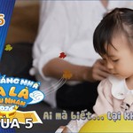 "Mẹ vắng nhà, ba là siêu nhân" Mùa 5 | Tập 6: Bài học kiếm tiền và thử thách sinh tồn kịch tính