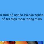 400.000 hộ nghèo, hộ cận nghèo được hỗ trợ điện thoại thông minh
