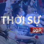 Thời sự 30P chiều (7/5/2026): Điều trị thành công trẻ mang nhóm máu "kim cương"cực hiếm
