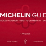 Ngày 4/6, công bố danh sách Sao MICHELIN Guide tại Hà Nội, TP. Hồ Chí Minh, Đà Nẵng