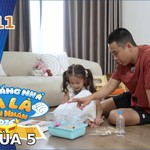 "Mẹ vắng nhà, ba là siêu nhân" Mùa 5 | Tập 11: Hành trình thấu hiểu và cuộc đua tìm kiếm kho báu