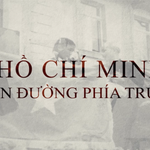 Trailer phần 3 phim tài liệu "Hồ Chí Minh - Con đường phía trước"