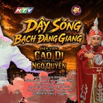 Dậy sóng Bạch Đằng Giang: Diễn viên Cao Di tái hiện hình tượng Ngô Quyền bản lĩnh