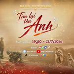 Đón xem "Tìm lại tên Anh" trực tiếp lúc 19g30 - 23/7 trên HTV9