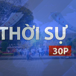 Thời sự 30P trưa (6/7/2026): Lễ triển khai tìm kiếm, quy tập hài cốt liệt sĩ tại Công viên Lê Thị Riêng