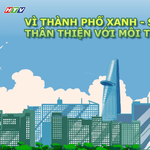 Nhân dân TP. Hồ Chí Minh chung tay xây dựng Thành phố xanh - sạch và thân thiện môi trường