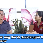 HTV Chiến thắng ung thư: Người ung thư có nên đi đám tang?