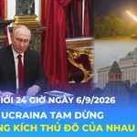 Tin Thế giới 24 Giờ ngày 6/9/2026 | Nga, Ucraina tạm dừng không kích thủ đô của nhau