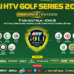 HTV Golf Series 2026 chặng Sông Bé: 18 CLB, 250 golfer sẵn sàng tranh tài