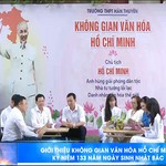 Giới thiệu Không gian văn hóa Hồ Chí Minh kỷ niệm 133 năm ngày sinh nhật Bác