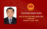 Tóm tắt tiểu sử ông Phạm Trọng Nhân ứng cử Đại biểu Quốc hội Khóa XVI