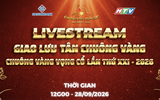 Livestream giao lưu tân Chuông vàng - Chuông vàng vọng cổ lần thứ XXI 2026