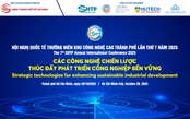 Tư duy mới, công nghệ mới – Động lực cho phát triển công nghiệp bền vững 2025