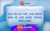 NewZgraphic: Giữ ấm cơ thể, chủ động bảo vệ sức khỏe trong mùa lạnh