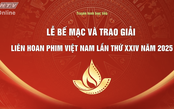TRỰC TIẾP: Lễ bế mạc và trao giải Liên hoan phim Việt Nam lần thứ 24