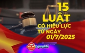 NewZgraphic: 15 Luật chính thức có hiệu lực từ 1/7/2025