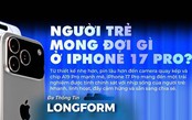 Người trẻ mong đợi gì ở iPhone 17 Pro?