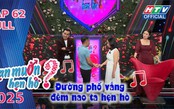 Bạn muốn hẹn hò - Tập 62: Đường phố vắng đêm nao ta hẹn hò