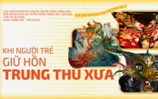 Khi người trẻ giữ hồn lồng đèn Trung thu xưa
