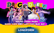 Drag Queen: Những thân phận được màn đêm làm cho rực rỡ