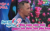 Bạn muốn hẹn hò 2026 - Tập 4: Chàng du học sinh Mỹ tìm thấy "nửa kia"