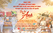 Lễ viếng, lễ truy điệu hài cốt liệt sĩ đã anh dũng hy sinh vì độc lập, tự do của Tổ quốc Việt Nam xã hội chủ nghĩa: Ngày hôm nay các Anh đã trở về