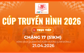 Link xem trực tiếp Cúp Truyền hình 2026 | Chặng 17: Hồ Xuân Hương (Lâm Đồng) 51km (21/4)