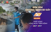 60 Giây Sáng ngày 15/6/2026 | Tây Ninh: Sạt lở, sụt lún gia tăng, đe dọa hạ tầng giao thông