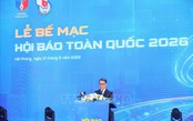 Bế mạc Hội Báo toàn quốc năm 2026