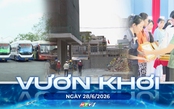 Vươn khơi - Ngày 28/6/2026 | TP. Hồ Chí Minh đẩy mạnh phát triển nhà ở xã hội cho người lao động