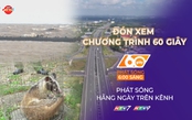 60 Giây ngày 7/6/2026 | Chính thức khai thác toàn bộ nút giao Long Thành