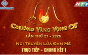 Trực tiếp: Chung kết 1 - Chuông vàng vọng cổ 2026