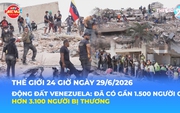 Tin Thế giới 24 Giờ ngày 29/6/2026 | Động đất Venezuela: Đã có gần 1.500 người chết, hơn 3.100 người bị thương
