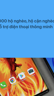 400.000 hộ nghèo, hộ cận nghèo được hỗ trợ điện thoại thông minh