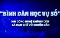 Bình dân học vụ số: Khi công nghệ bước vào đời sống bình dân