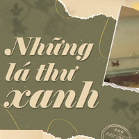 Những lá thư xanh: Nơi trái tim tìm về