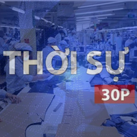 Thời sự 30P trưa: Công nhân lao động Thành phố thi đua lao động sản xuất