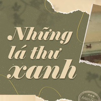 Những lá thư xanh: Gửi yêu thương