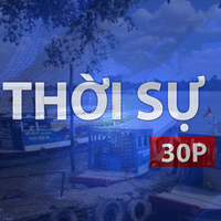 Thời sự 30P trưa (20/9/2026): Chủ động đảm bảo an toàn cho những chuyến đò