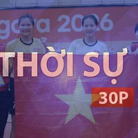 Thời sự 30P trưa (29/9/2026): Cầu mây Việt Nam xuất sắc giành huy chương vàng Asiad 20