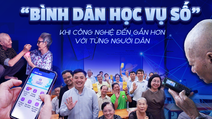 "Bình dân học vụ số": Khi công nghệ đến gần hơn với từng người dân