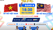 18g00 ngày 5/12/2025: Bình luận trước trận bóng đá SEA Games Đội tuyển nữ Việt Nam - Malaysia
