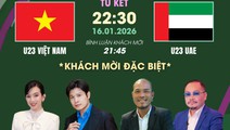 Trực tiếp - Bình luận trước trận: U23 Việt Nam - U23 UAE