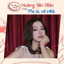 Khung hình thứ 25: Hoàng Yến Chibi kể hậu trường đóng phim cùng Lee Yi Kyung trong "Mẹ ơi, về nhà"
