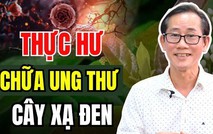 HTV Chiến thắng ung thư: Xạ đen có trị được ung thư không?
