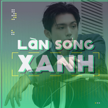 Làn sóng xanh bảng xếp hạng tuần 2 tháng 4: Grey D lại thêm 1 ca khúc vào Top 10